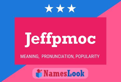 Jeffpmoc Name Poster