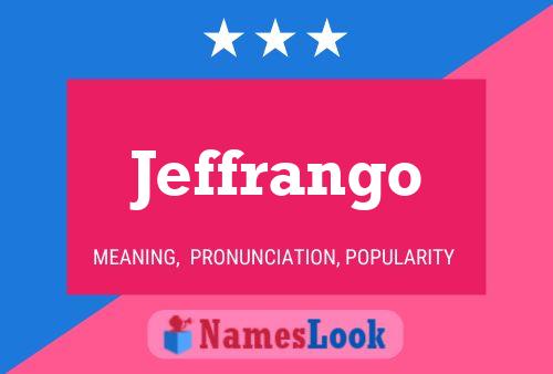 Jeffrango Name Poster