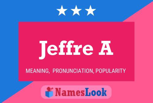 Jeffre A Name Poster