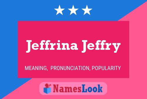 Jeffrina Jeffry Name Poster