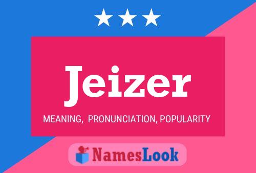 Jeizer Name Poster