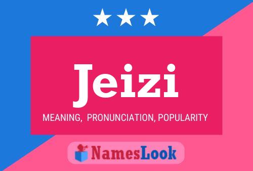 Jeizi Name Poster