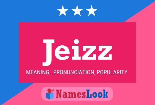 Jeizz Name Poster