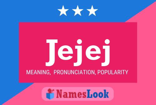 Jejej Name Poster