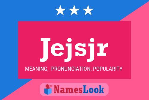 Jejsjr Name Poster