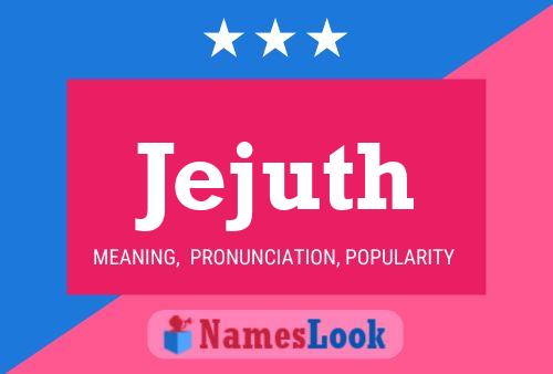 Jejuth Name Poster