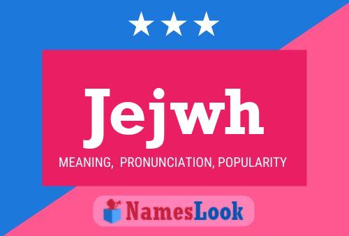 Jejwh Name Poster