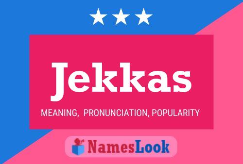 Jekkas Name Poster