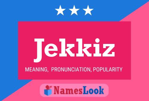 Jekkiz Name Poster