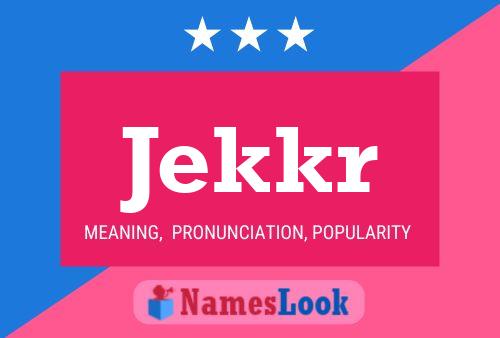 Jekkr Name Poster