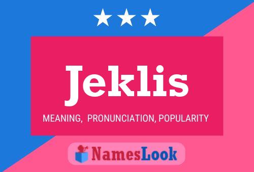 Jeklis Name Poster