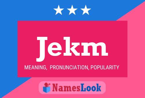 Jekm Name Poster