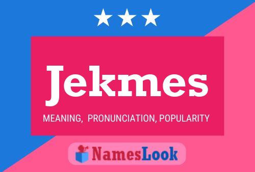 Jekmes Name Poster