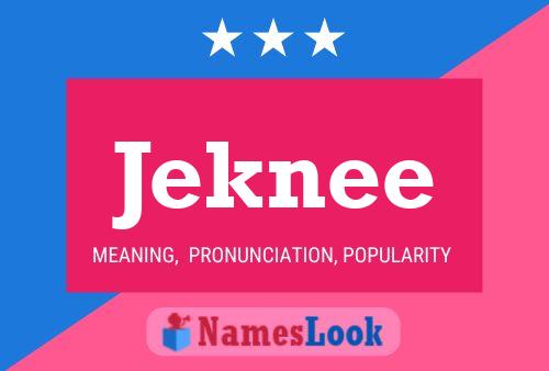 Jeknee Name Poster