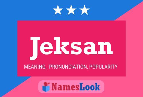 Jeksan Name Poster