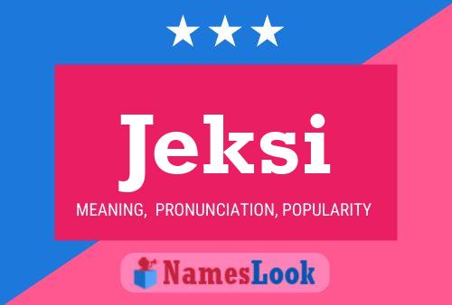 Jeksi Name Poster