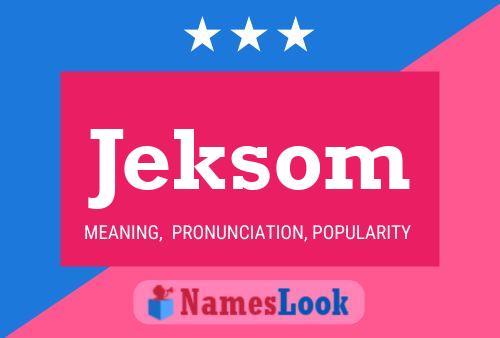 Jeksom Name Poster