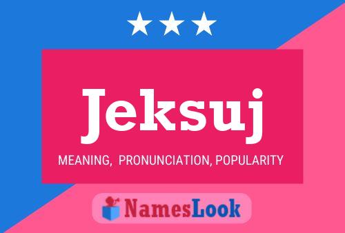 Jeksuj Name Poster