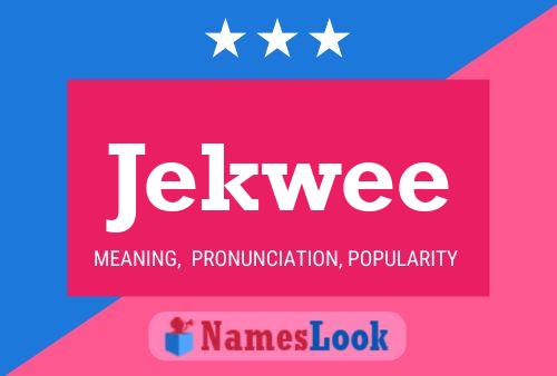 Jekwee Name Poster