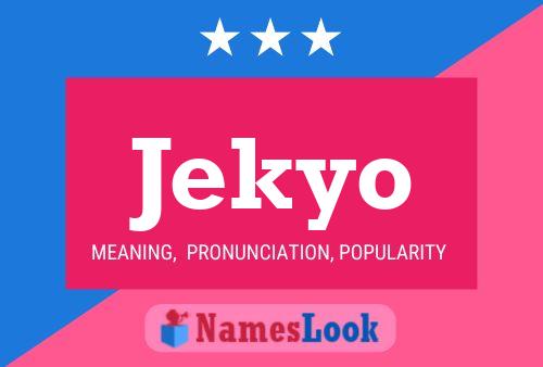 Jekyo Name Poster