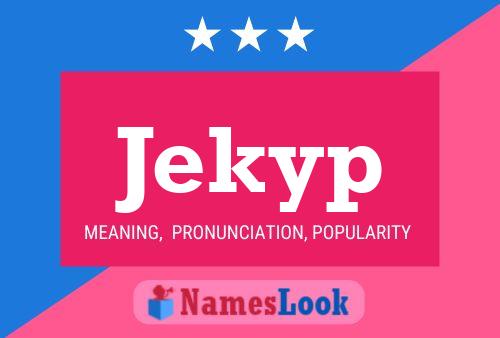 Jekyp Name Poster