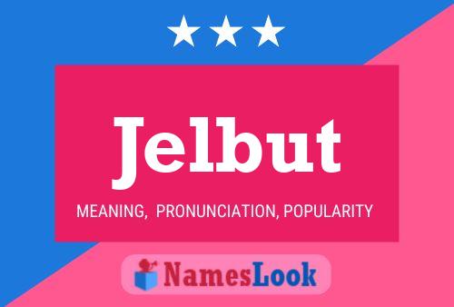 Jelbut Name Poster