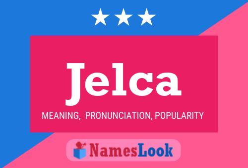 Jelca Name Poster