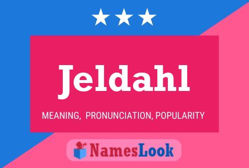 Jeldahl Name Poster