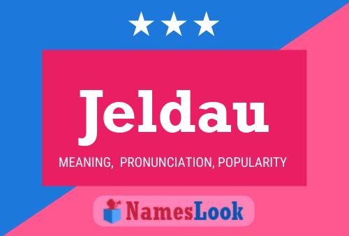 Jeldau Name Poster