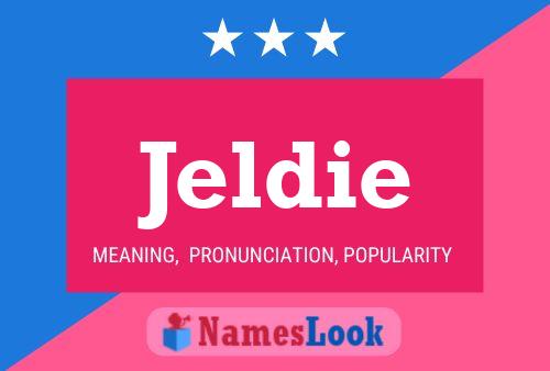 Jeldie Name Poster