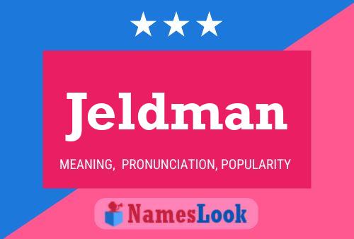 Jeldman Name Poster