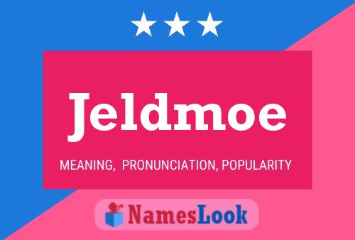 Jeldmoe Name Poster