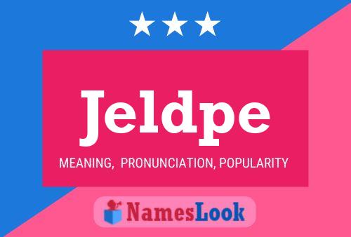 Jeldpe Name Poster