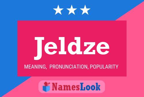 Jeldze Name Poster