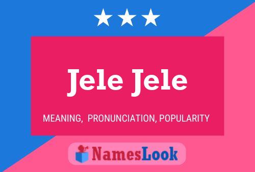 Jele Jele Name Poster