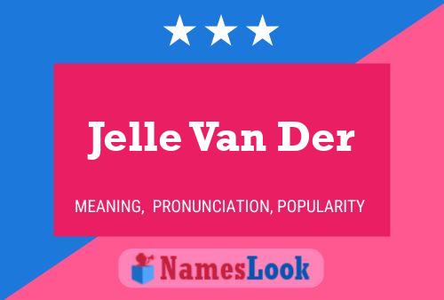 Jelle Van Der Name Poster