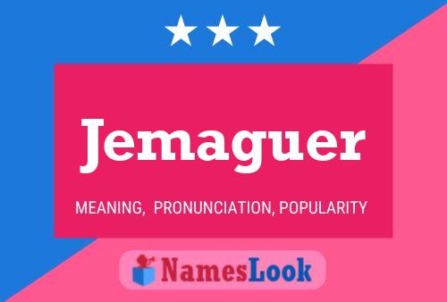 Jemaguer Name Poster