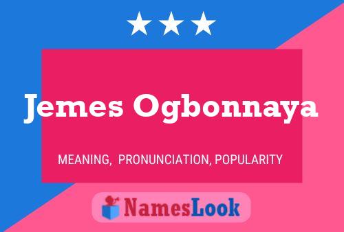 Jemes Ogbonnaya Name Poster