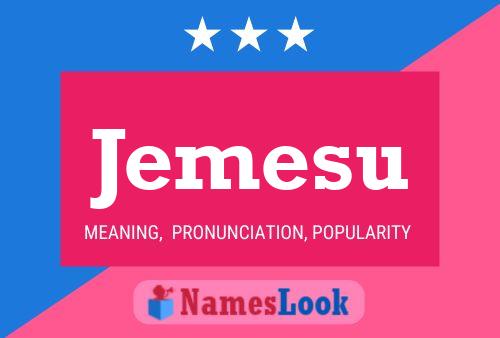 Jemesu Name Poster