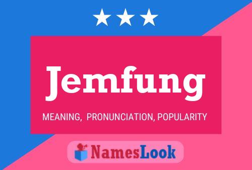 Jemfung Name Poster