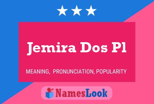 Jemira Dos Pl Name Poster