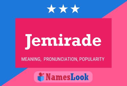 Jemirade Name Poster