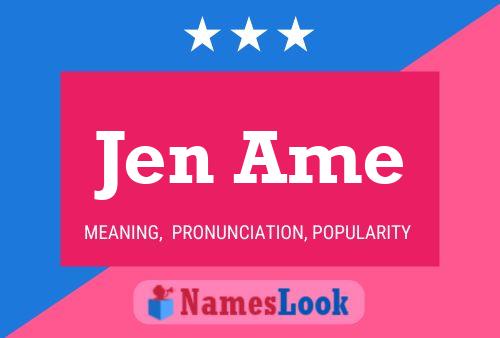 Jen Ame Name Poster