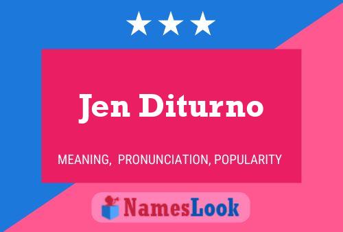 Jen Diturno Name Poster