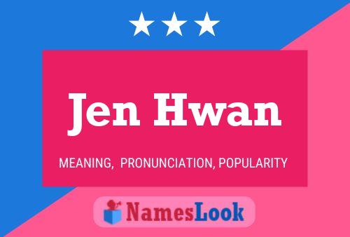 Jen Hwan Name Poster