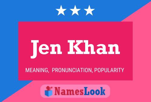 Jen Khan Name Poster