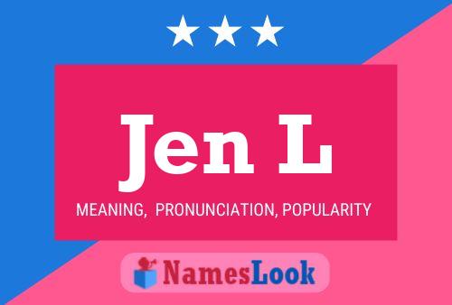 Jen L Name Poster