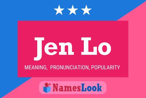 Jen Lo Name Poster