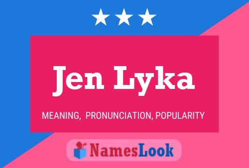 Jen Lyka Name Poster