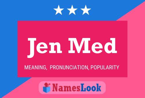 Jen Med Name Poster